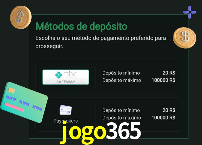 O cassino jogo365 oferece uma grande variedade de métodos de pagamento
